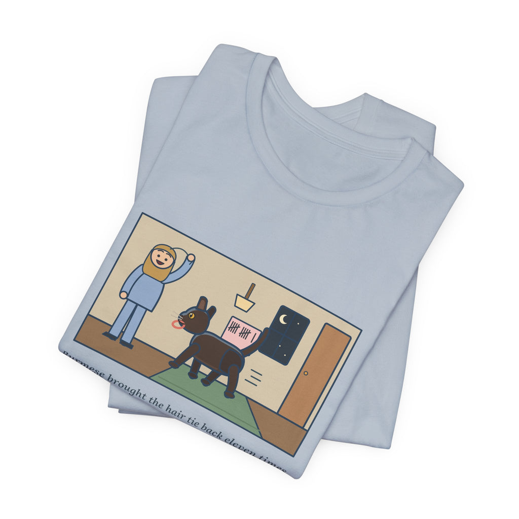 Funny Burmese Cat T-Shirt, Brought the Hair Tie Back Eleven Times, Hallway Fetch Tee