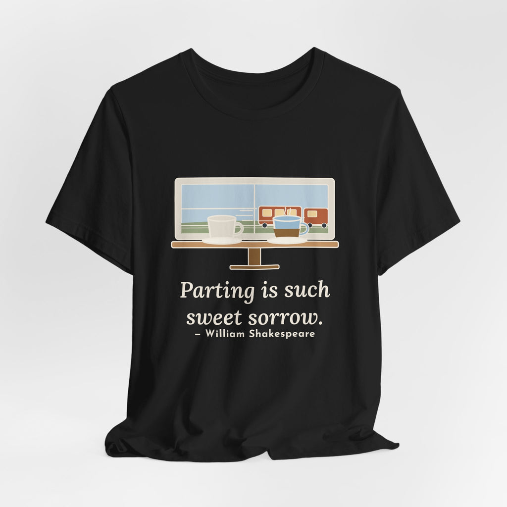 Shakespeare Quote T-Shirt, Parting Is Such Sweet Sorrow, Literary Cafe Window Tee