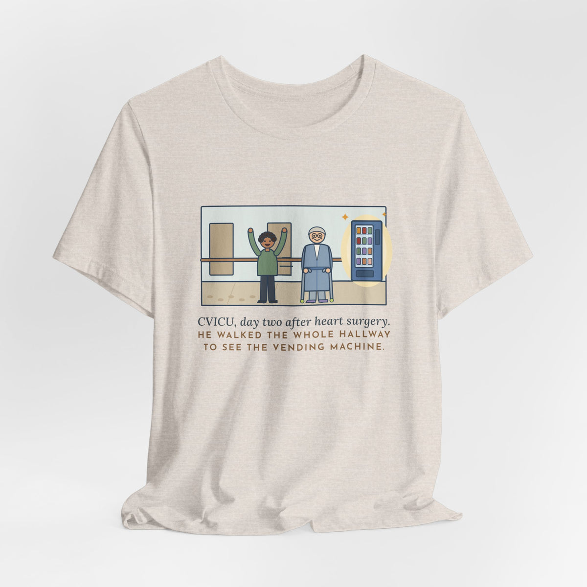 Funny CVICU Nurse T-Shirt, Day Two After Heart Surgery, He Walked the Whole Hallway to See the Vending Machine, Hallway Walk Tee