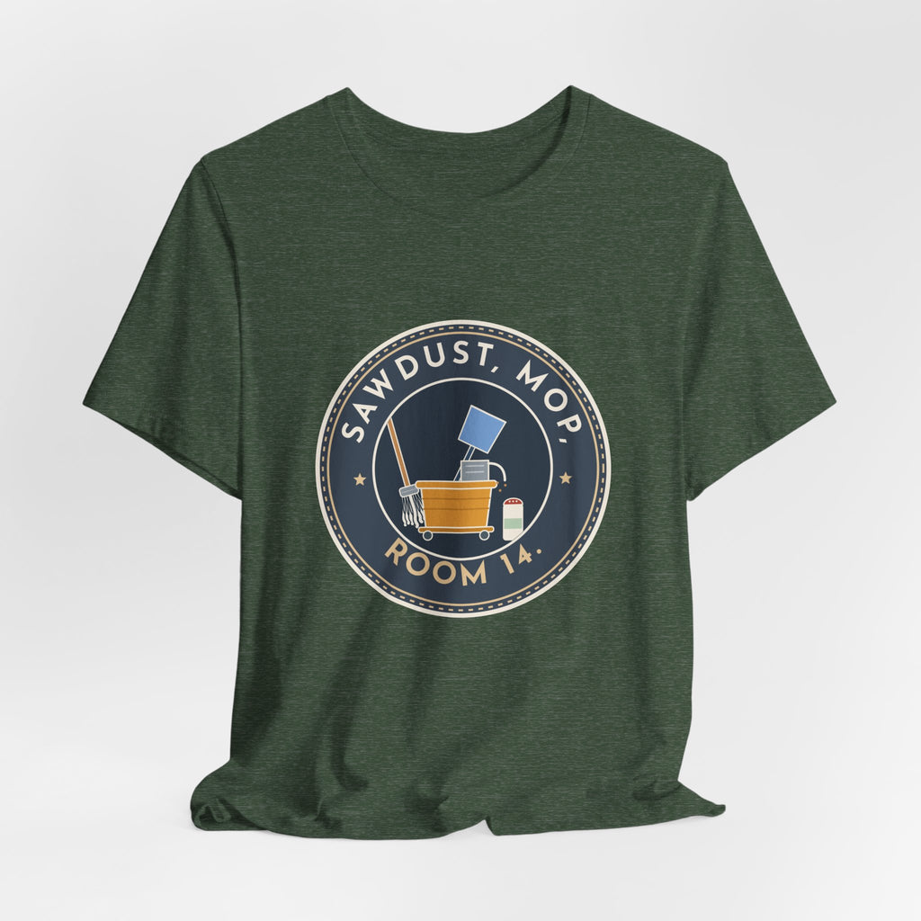 School Custodian T-Shirt - Sawdust, Mop, Room 14. Quiet Hero Custodian Tee