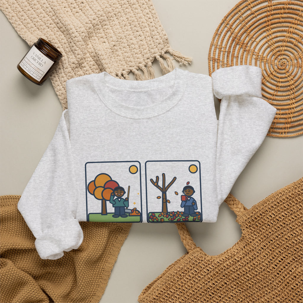 Leaf Raking Sweatshirt, Raked the Whole Yard Saturday, Sunday Morning the Tree Dropped the Rest, Funny Fall Yard Crewneck