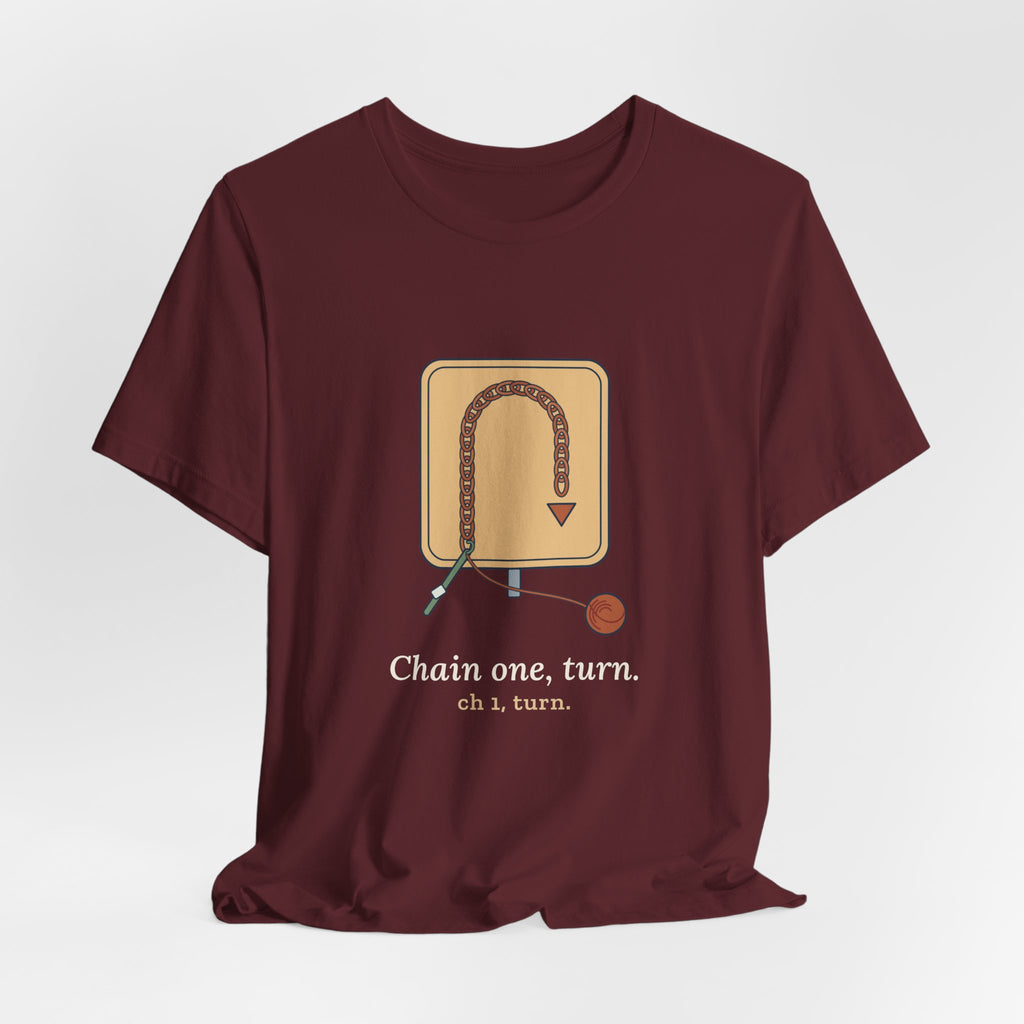 Crochet T-Shirt - Chain One, Turn. Funny Crochet Pattern Tee
