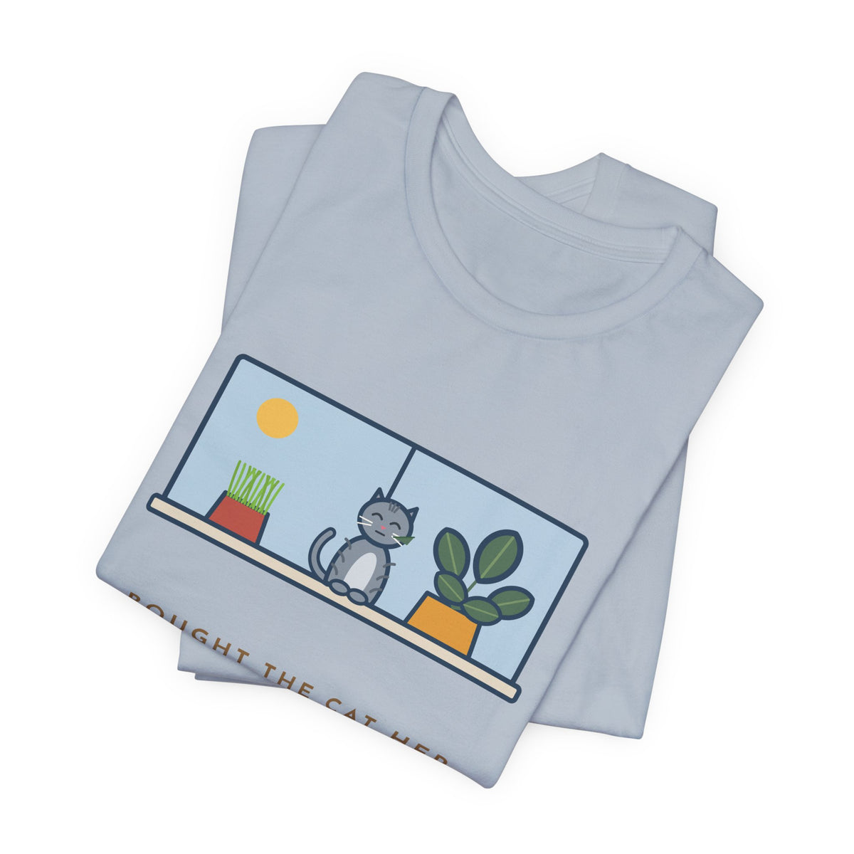 Funny Cat Grass T-Shirt, Bought Her Own Pot, She Ate the Houseplant Instead, Windowsill Tee