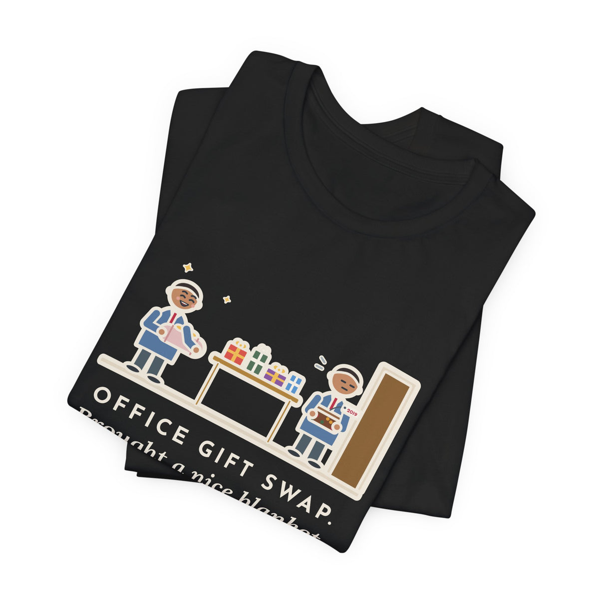 Funny Office Gift Swap T-Shirt, Brought a Nice Blanket, Went Home with a Fruitcake from 2019, Break Room Swap Tee