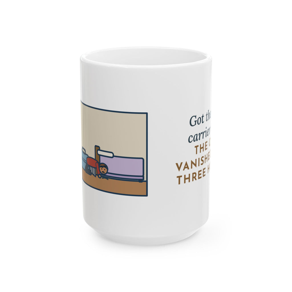Got the Cat Carrier Out, The Cat Vanished for Three Hours 15oz Mug, Large Funny Vet Day Cat Coffee Mug
