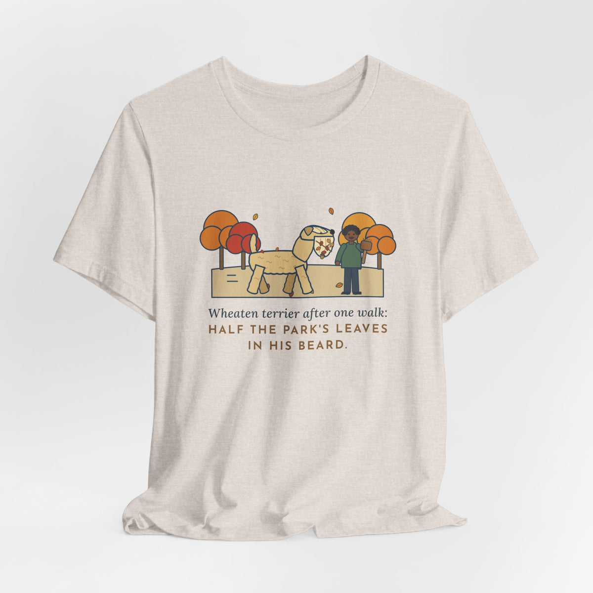 Funny Wheaten Terrier T-Shirt, Half the Park's Leaves in His Beard, Autumn Walk Tee