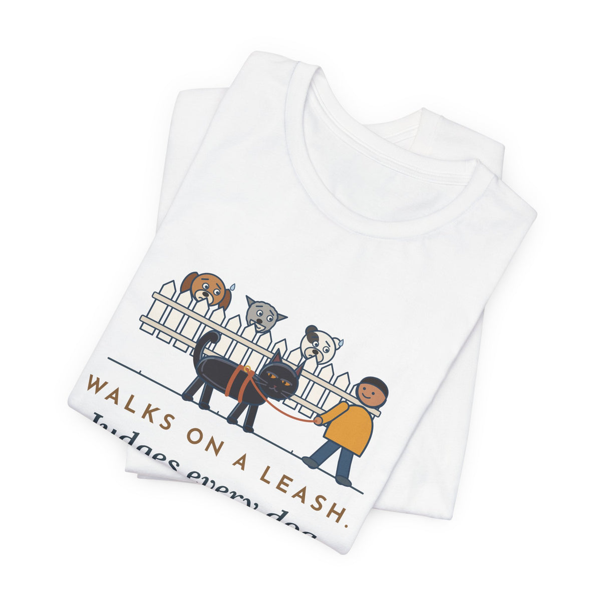 Bombay Cat T-Shirt - Walks on a Leash, Judges Every Dog on the Block