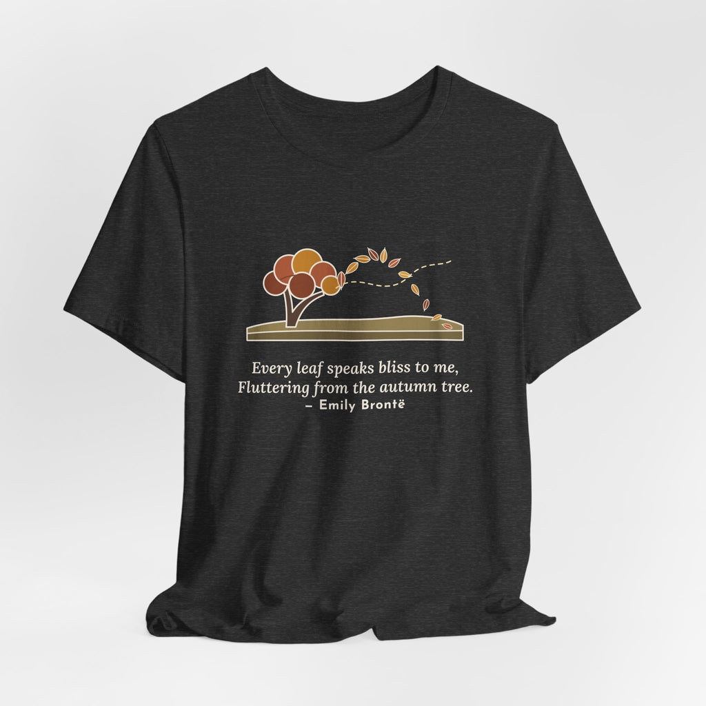 Emily Brontë Quote T-Shirt, Every Leaf Speaks Bliss to Me, Autumn Windswept Moor Tree Tee