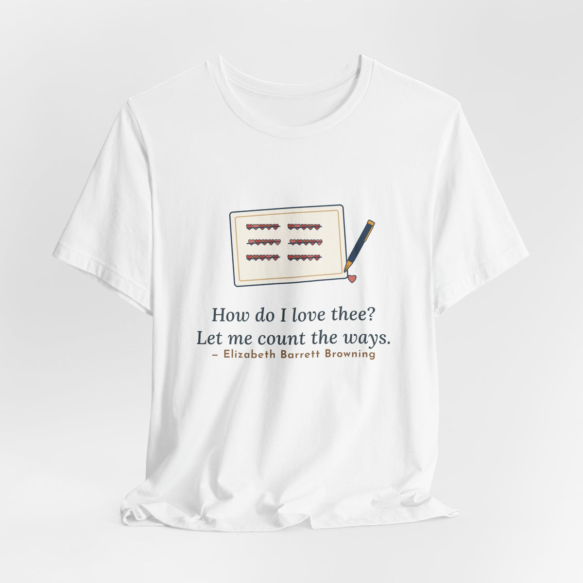 Browning Quote T-Shirt, How Do I Love Thee, Love Tally of Hearts Tee