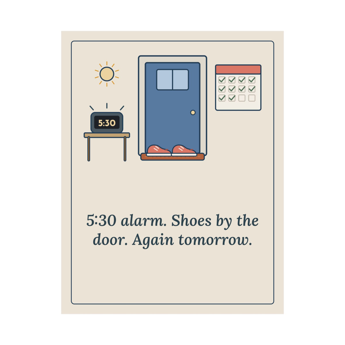 5:30 Alarm. Shoes by the Door. Again Tomorrow. Poster, Motivational Quote Wall Art, Dawn Running Shoes