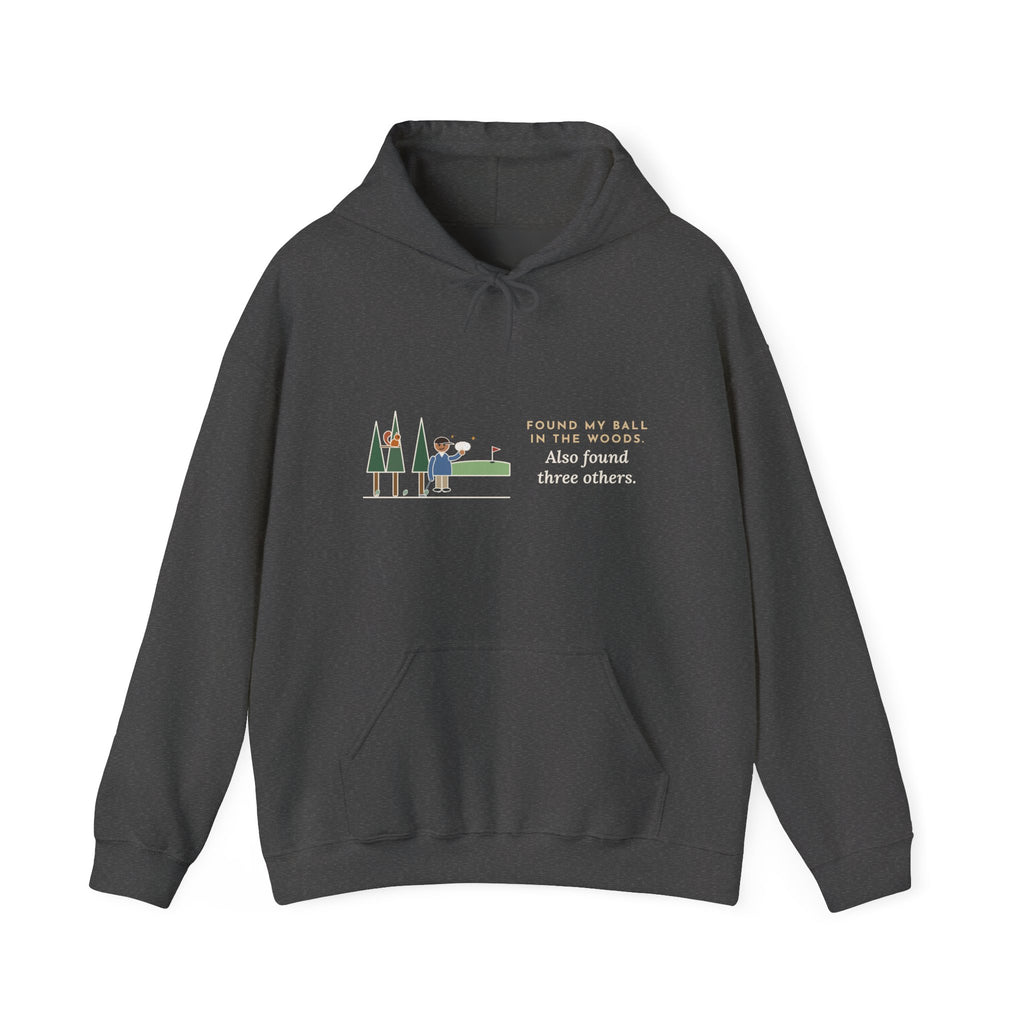 Funny Golf Hoodie - Looked for My Ball in the Woods, Found Three Extras