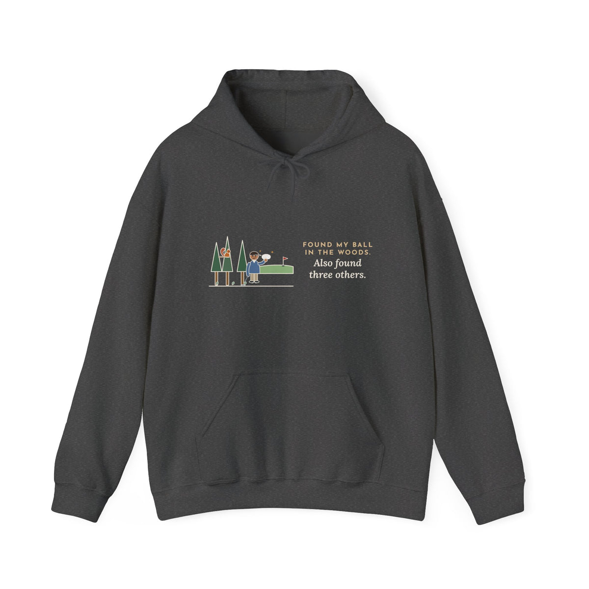 Funny Golf Hoodie - Looked for My Ball in the Woods, Found Three Extras