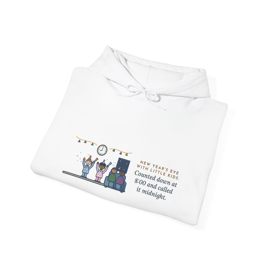 Funny New Year's Eve Hoodie, With Little Kids, Counted Down at 8:00 and Called It Midnight