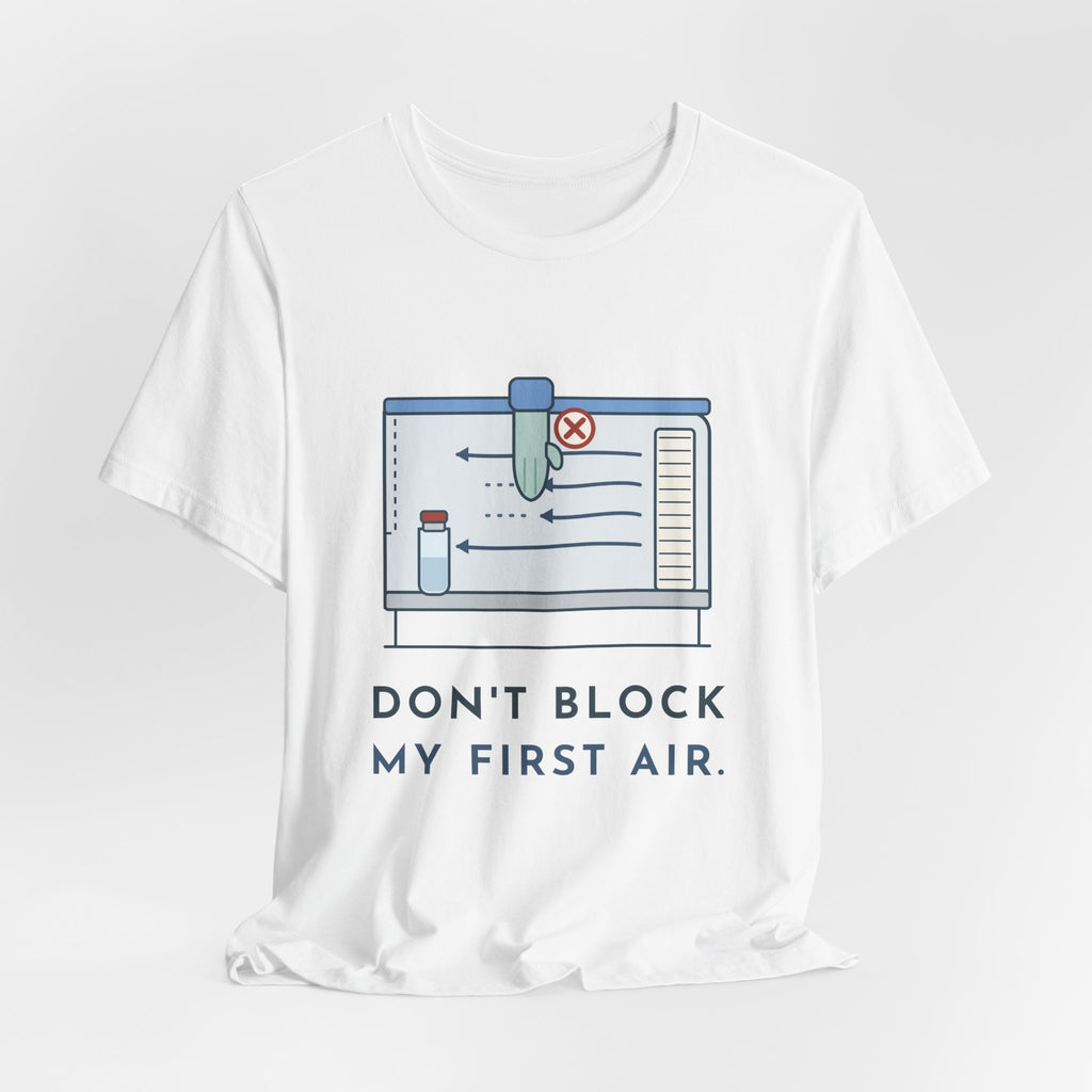 Sterile Compounding T-Shirt - Don't Block My First Air IV Room Pharmacy Tech Tee