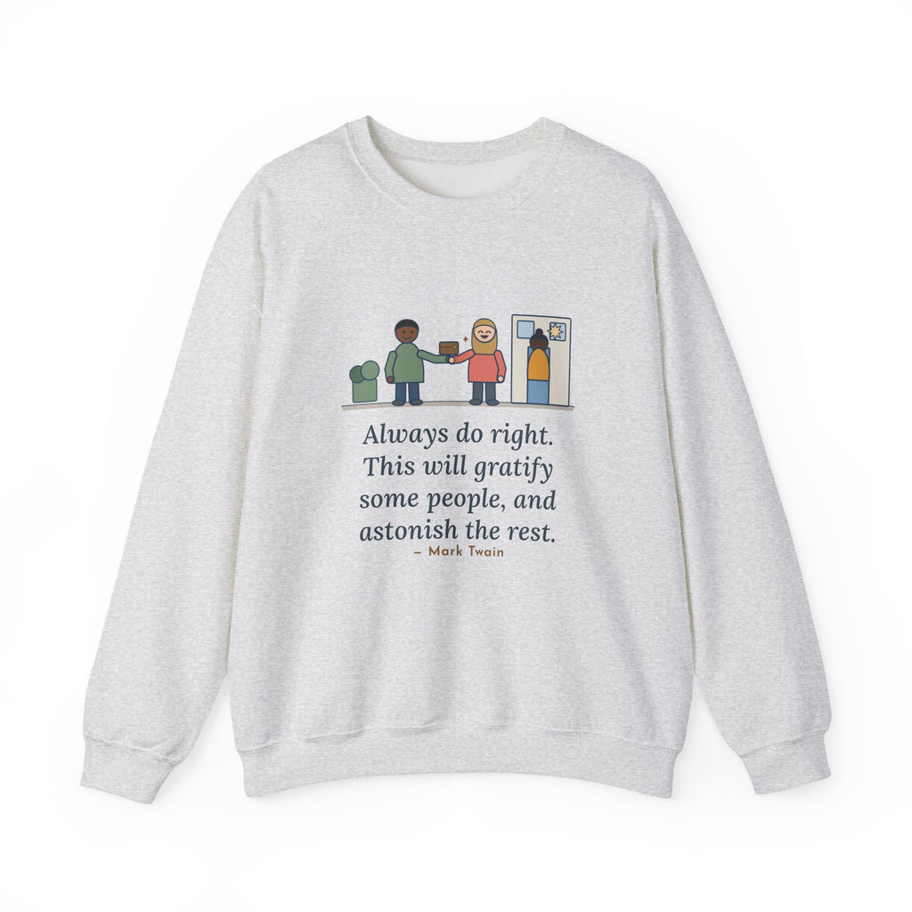 Always Do Right Sweatshirt, Humor Mark Twain Quote Crewneck with Returned Wallet