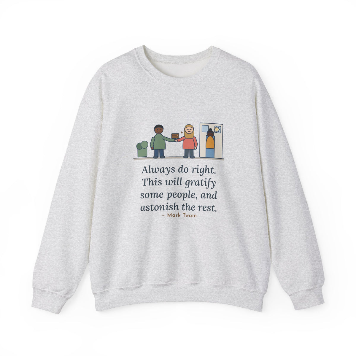 Always Do Right Sweatshirt, Humor Mark Twain Quote Crewneck with Returned Wallet