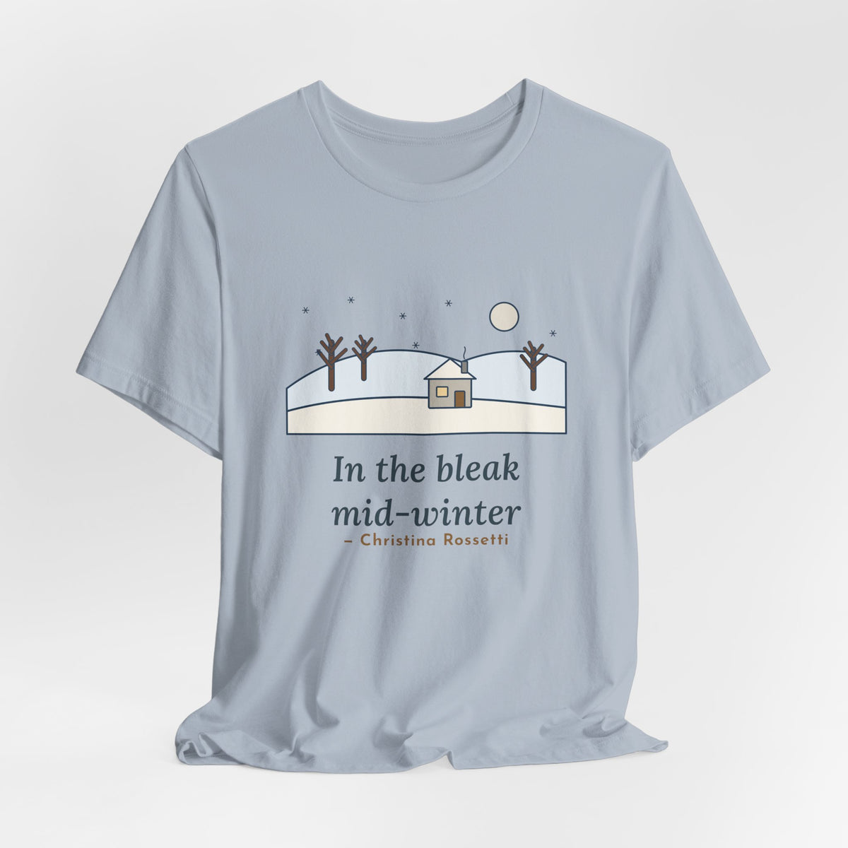 Rossetti Quote T-Shirt, In the Bleak Mid-Winter, Winter Snowy Cottage Hill Tee