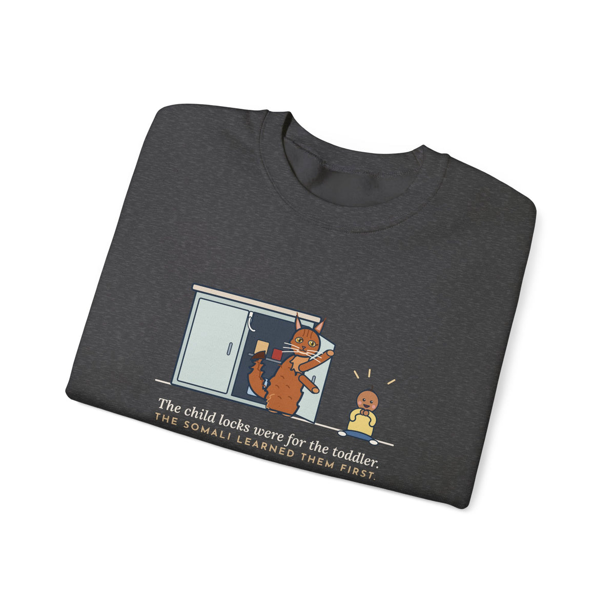 Somali Cat Crewneck Sweatshirt - The Somali Learned the Child Locks First Cat Lover Gift