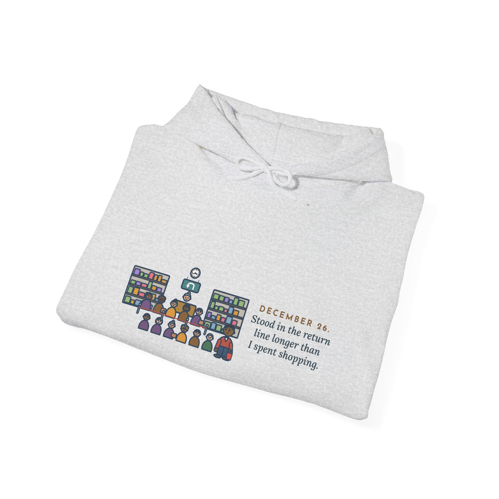 Funny Return Line Hoodie, December 26, Stood in Line Longer Than I Spent Shopping