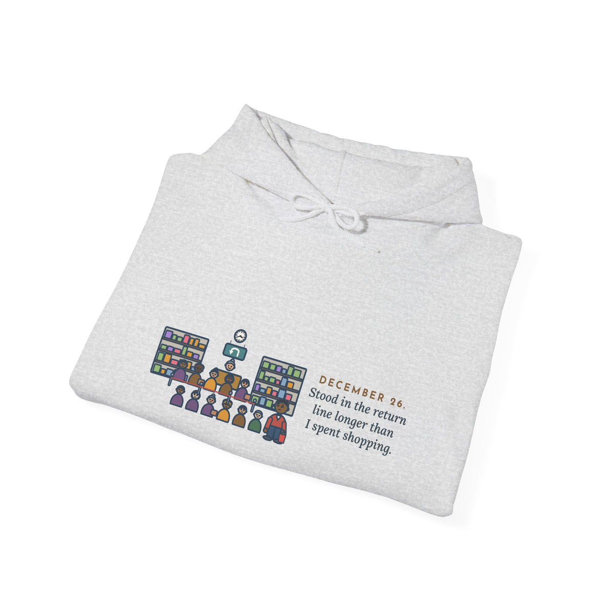 Funny Return Line Hoodie, December 26, Stood in Line Longer Than I Spent Shopping