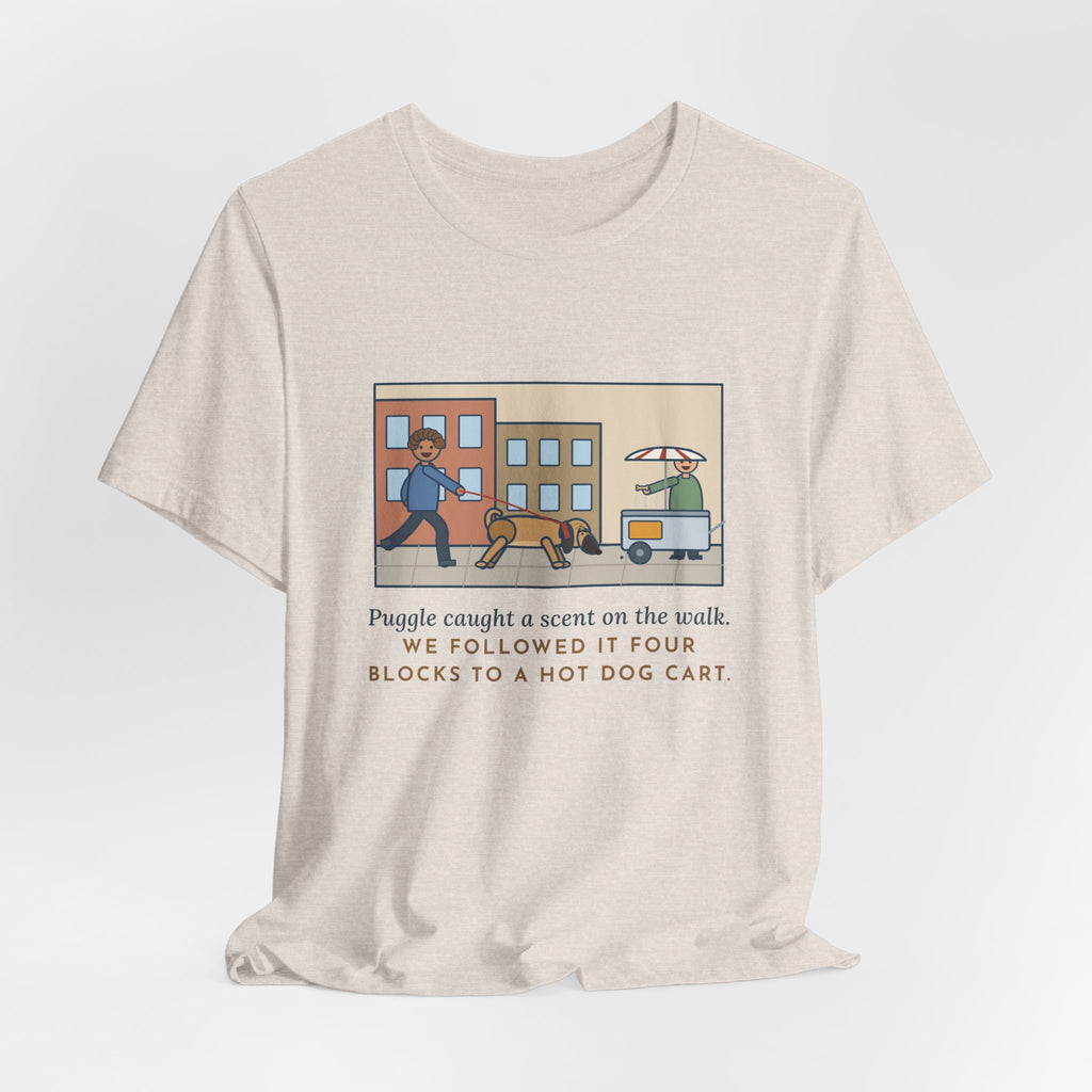 Funny Puggle T-Shirt, Caught a Scent on the Walk, We Followed It Four Blocks to a Hot Dog Cart, City Walk Tee