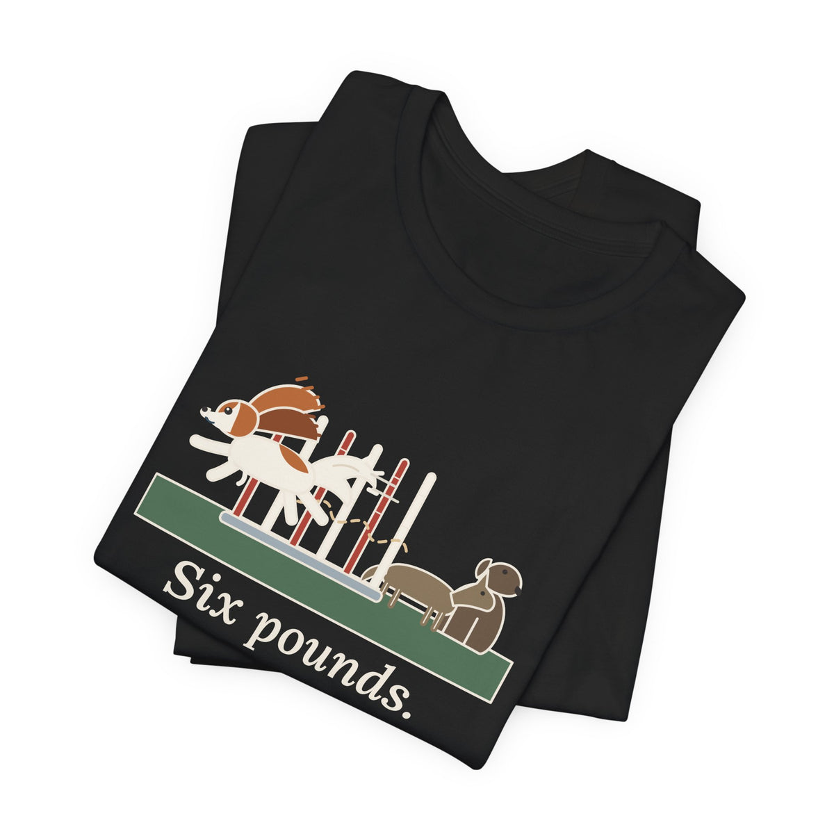 Papillon T-Shirt - Six Pounds, Fastest Weave Poles at the Trial Agility Dog Tee