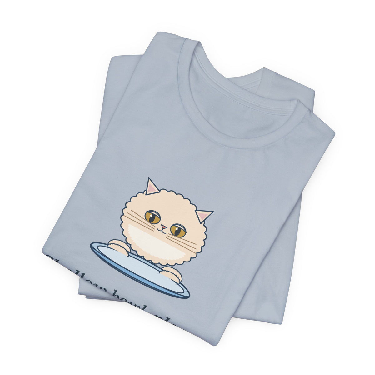 Persian Cat T-Shirt - Shallow Bowl, Please. My Face Is Flat. Flat-Faced Cat Tee