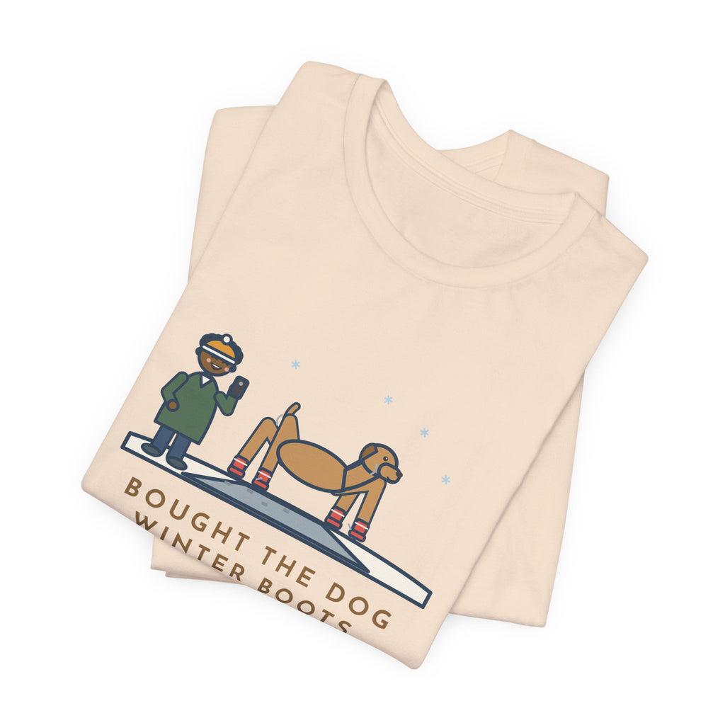 Funny Dog Boots T-Shirt, Bought the Dog Winter Boots, He Walked Like a Cartoon Spider, Driveway Walk Tee