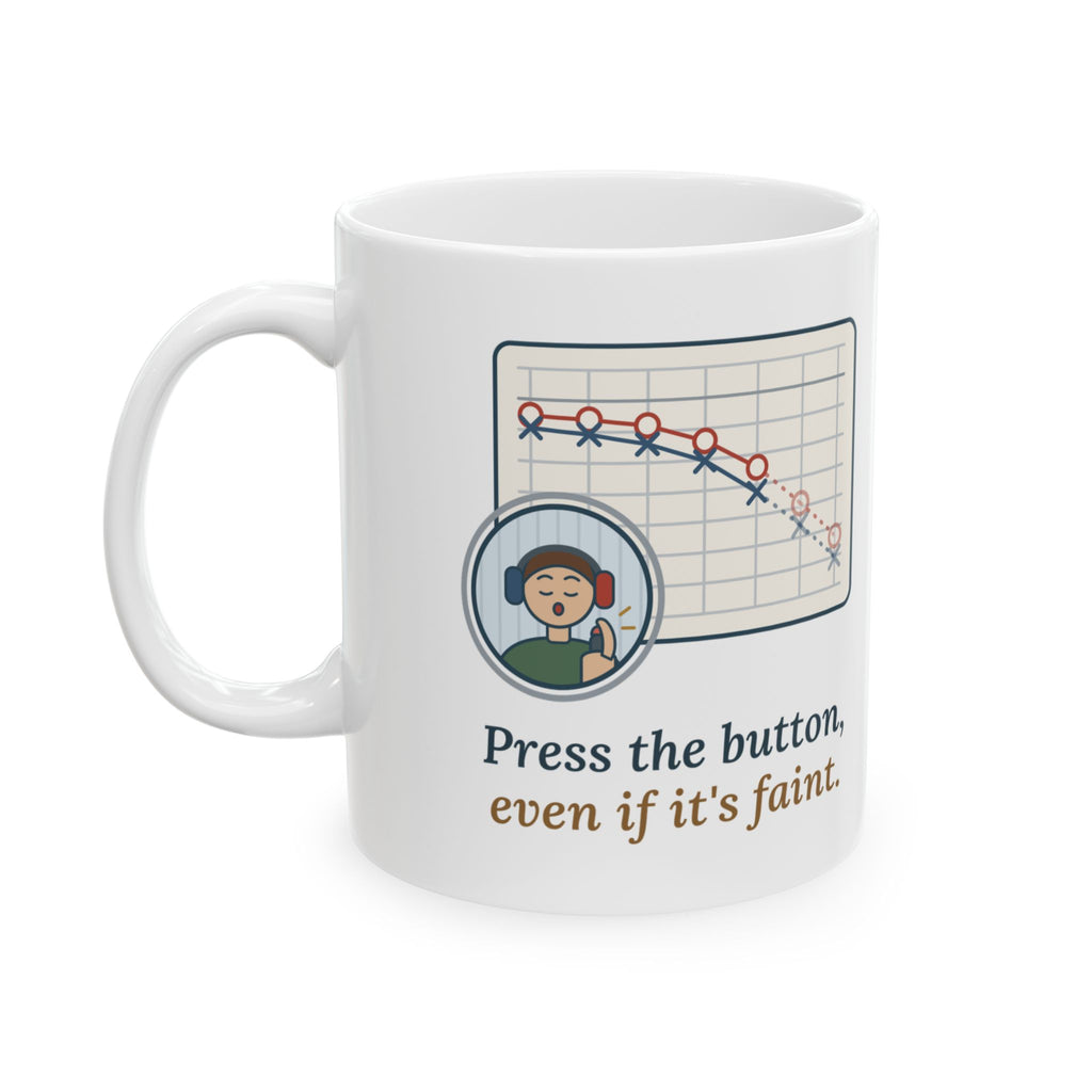 Audiologist Coffee Mug - Press the Button, Even If It's Faint Audiogram Gift Mug