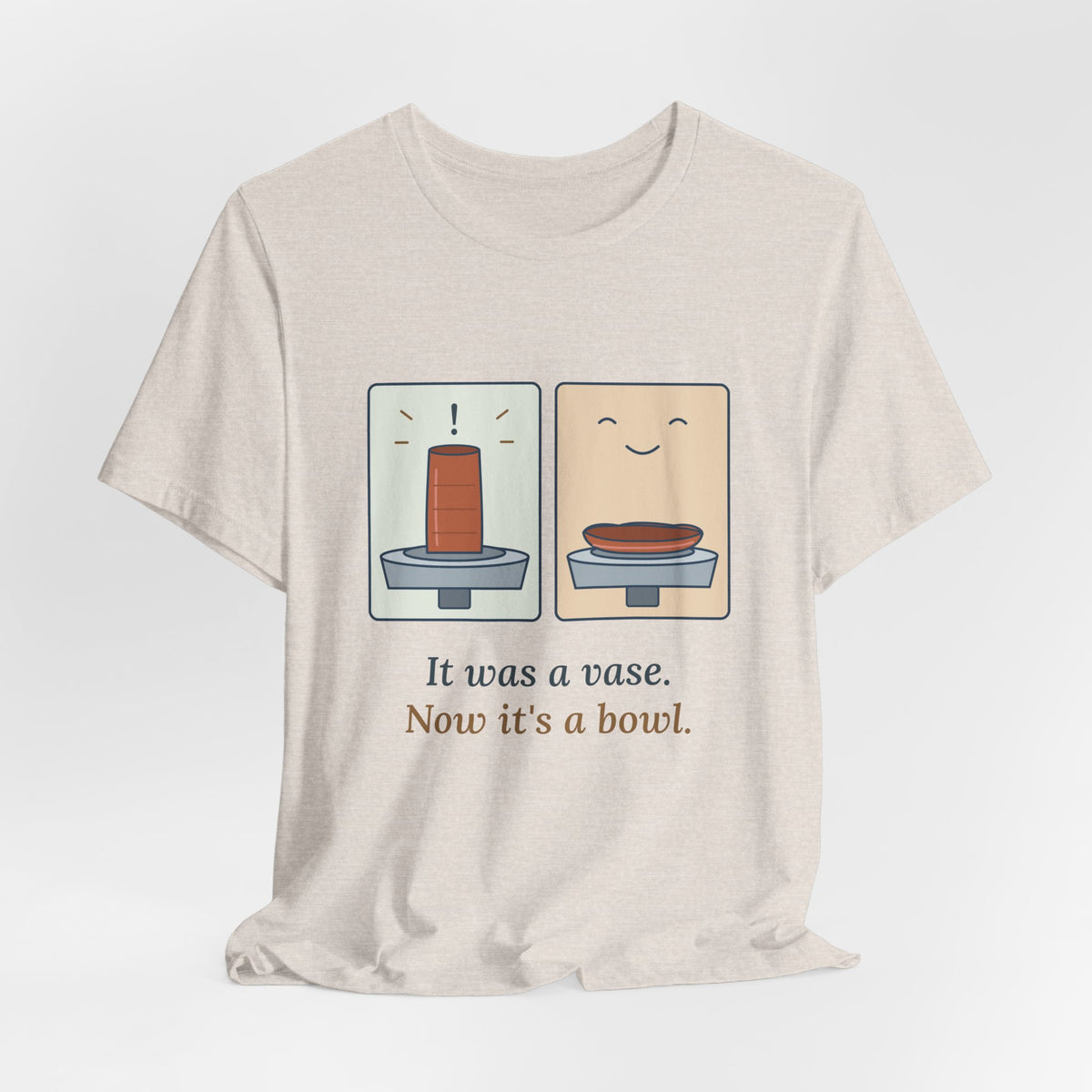 Pottery T-Shirt - It Was a Vase, Now It's a Bowl Funny Wheel Throwing Potter Tee