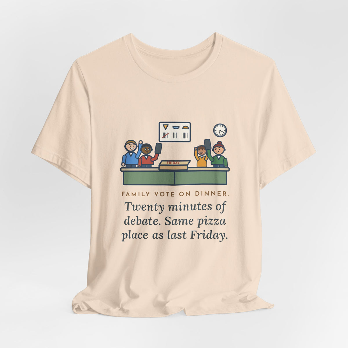 Funny Family Dinner T-Shirt, Twenty Minutes of Debate, Same Pizza Place as Last Friday, Kitchen Vote Tee