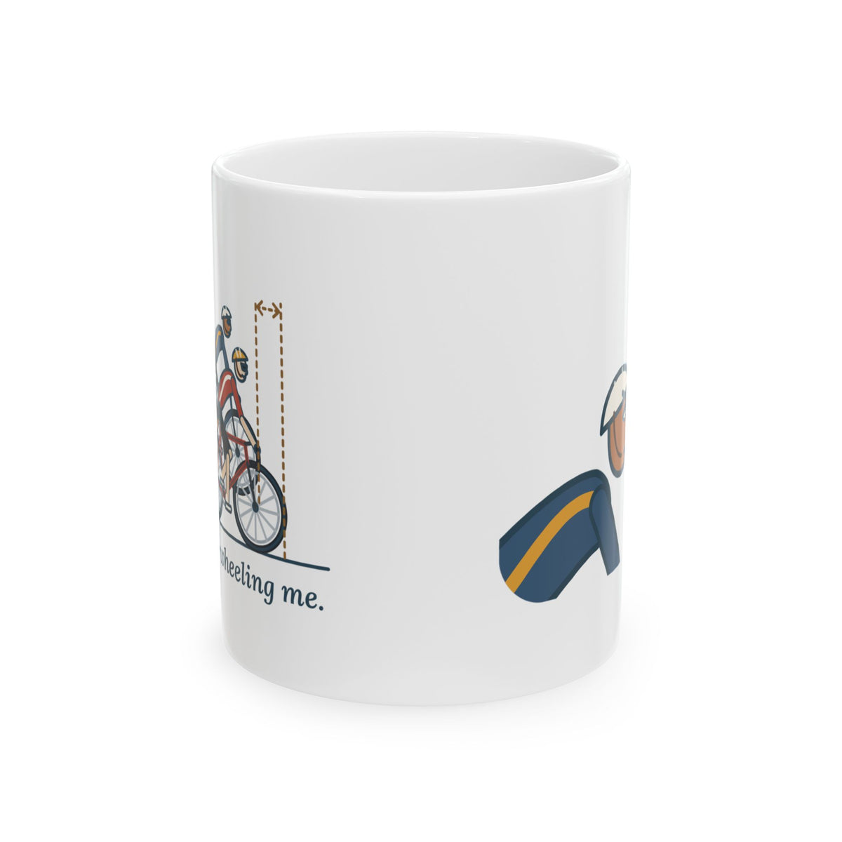 Road Cycling Coffee Mug - Stop Half-Wheeling Me. Cyclist Gift Mug