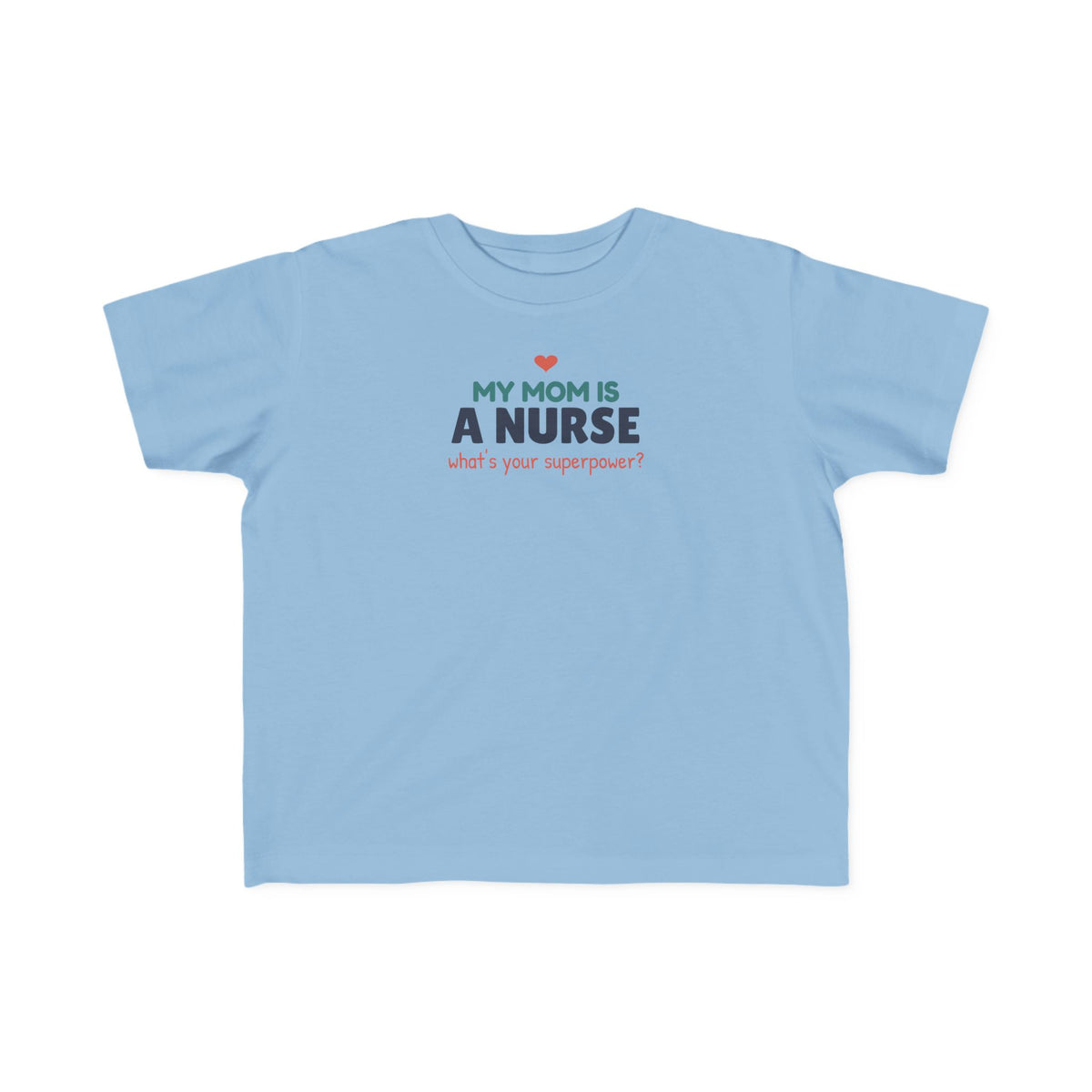 My Mom Is a Nurse Toddler T-Shirt, Proud Nurse Mom Kid Tee
