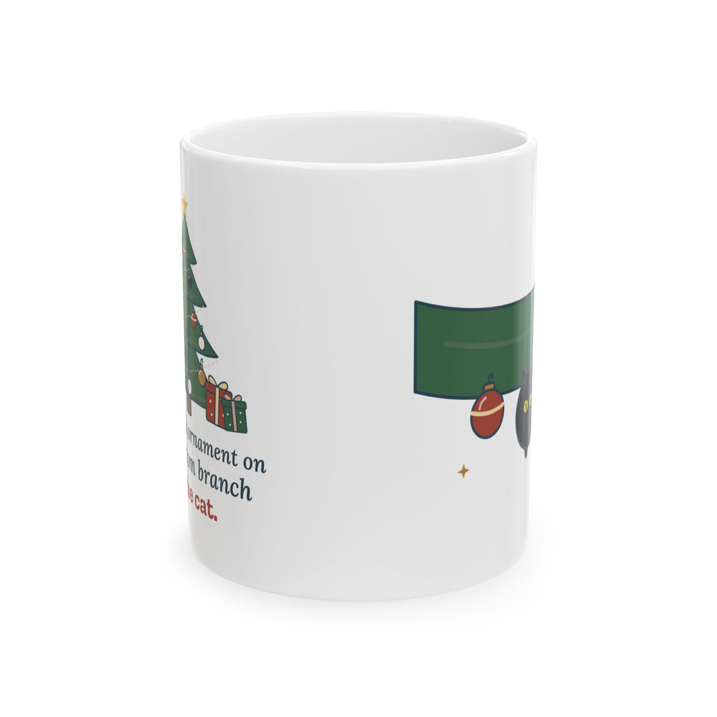 Black Cat Christmas Mug - That Black Ornament on the Bottom Branch Is the Cat