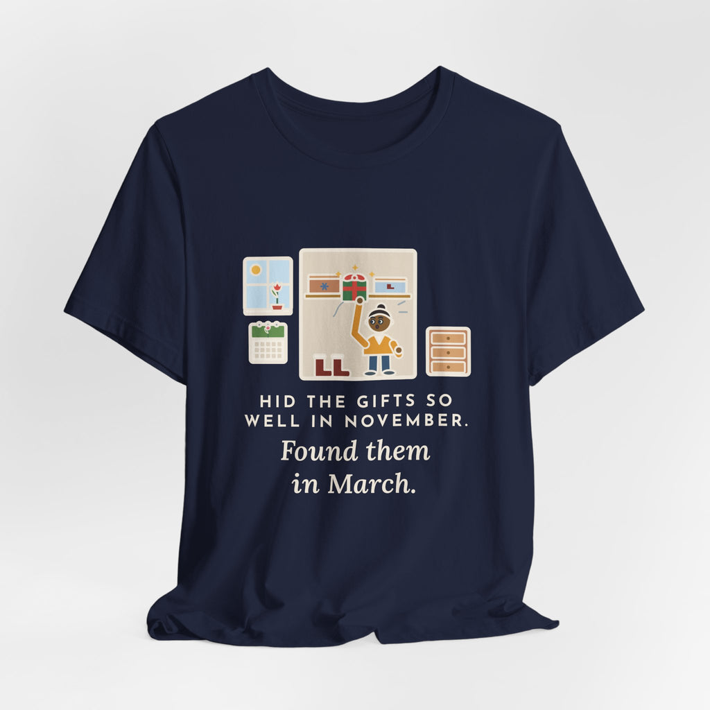 Funny Hidden Gifts T-Shirt, Hid Them So Well in November, Found Them in March, Spring Closet Tee