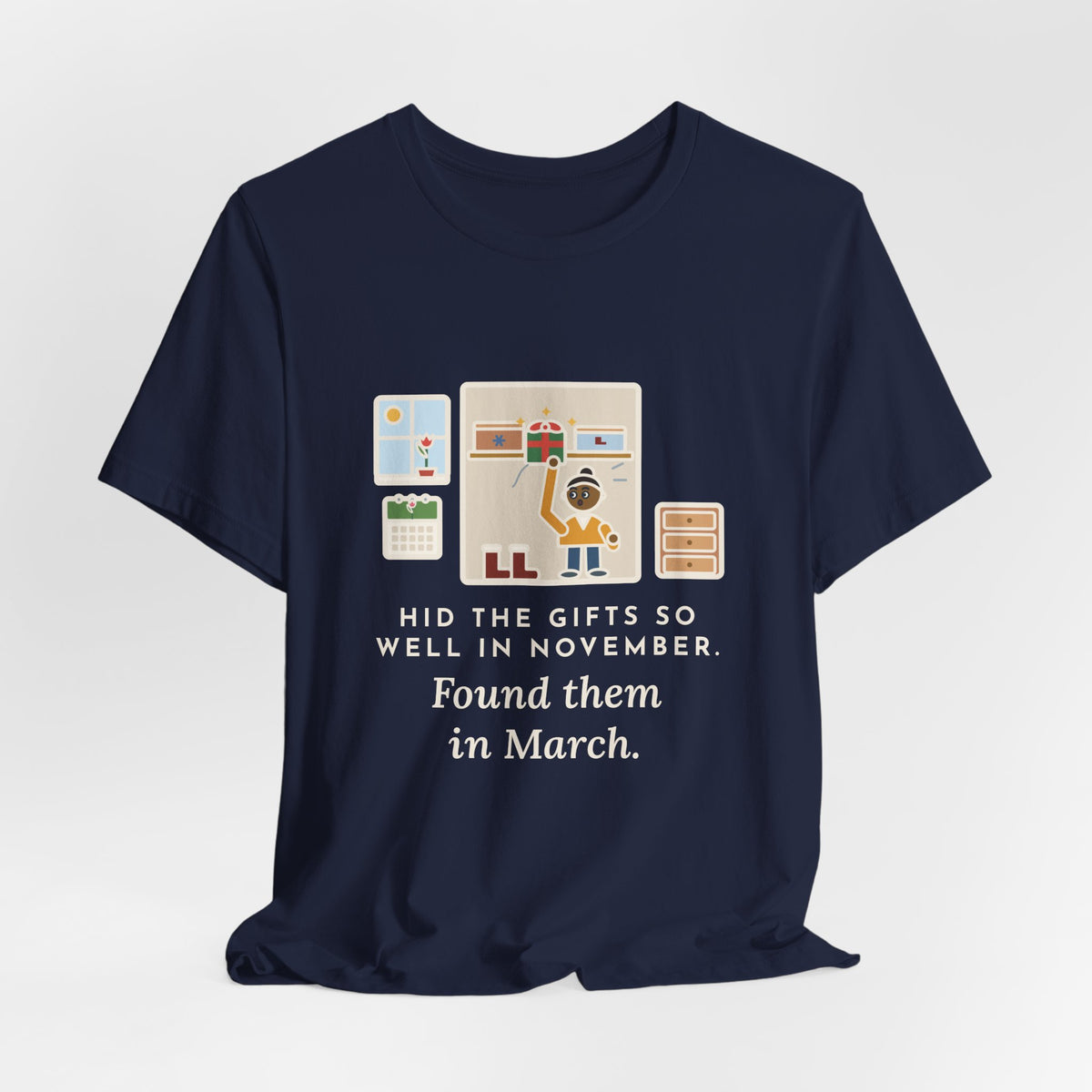 Funny Hidden Gifts T-Shirt, Hid Them So Well in November, Found Them in March, Spring Closet Tee