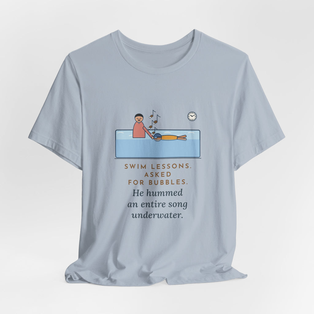 Swim Instructor T-Shirt - Asked for Bubbles, He Hummed an Entire Song Underwater