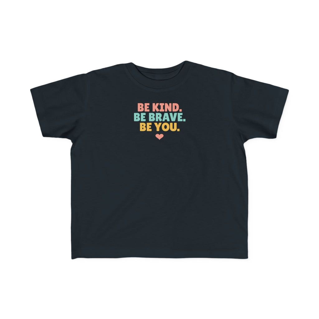 Be Kind Be Brave Be You Toddler T-Shirt, Kindness Kid Tee