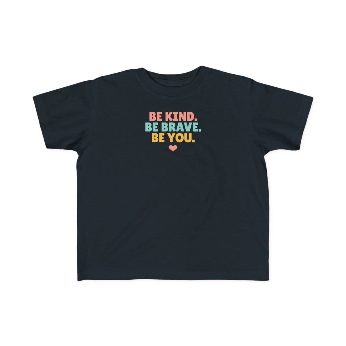 Be Kind Be Brave Be You Toddler T-Shirt, Kindness Kid Tee