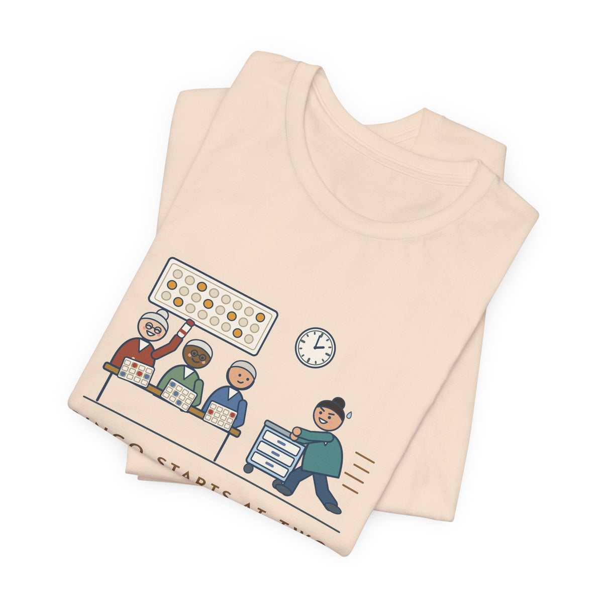 Assisted Living Nurse T-Shirt - Bingo Starts at Two. Med Pass Ends at One Fifty-Nine.