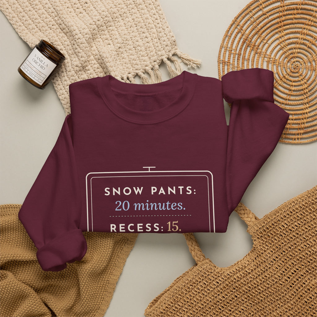 Kindergarten Teacher Crewneck Sweatshirt - Snow Pants: 20 Minutes. Recess: 15. Recess Duty Gift