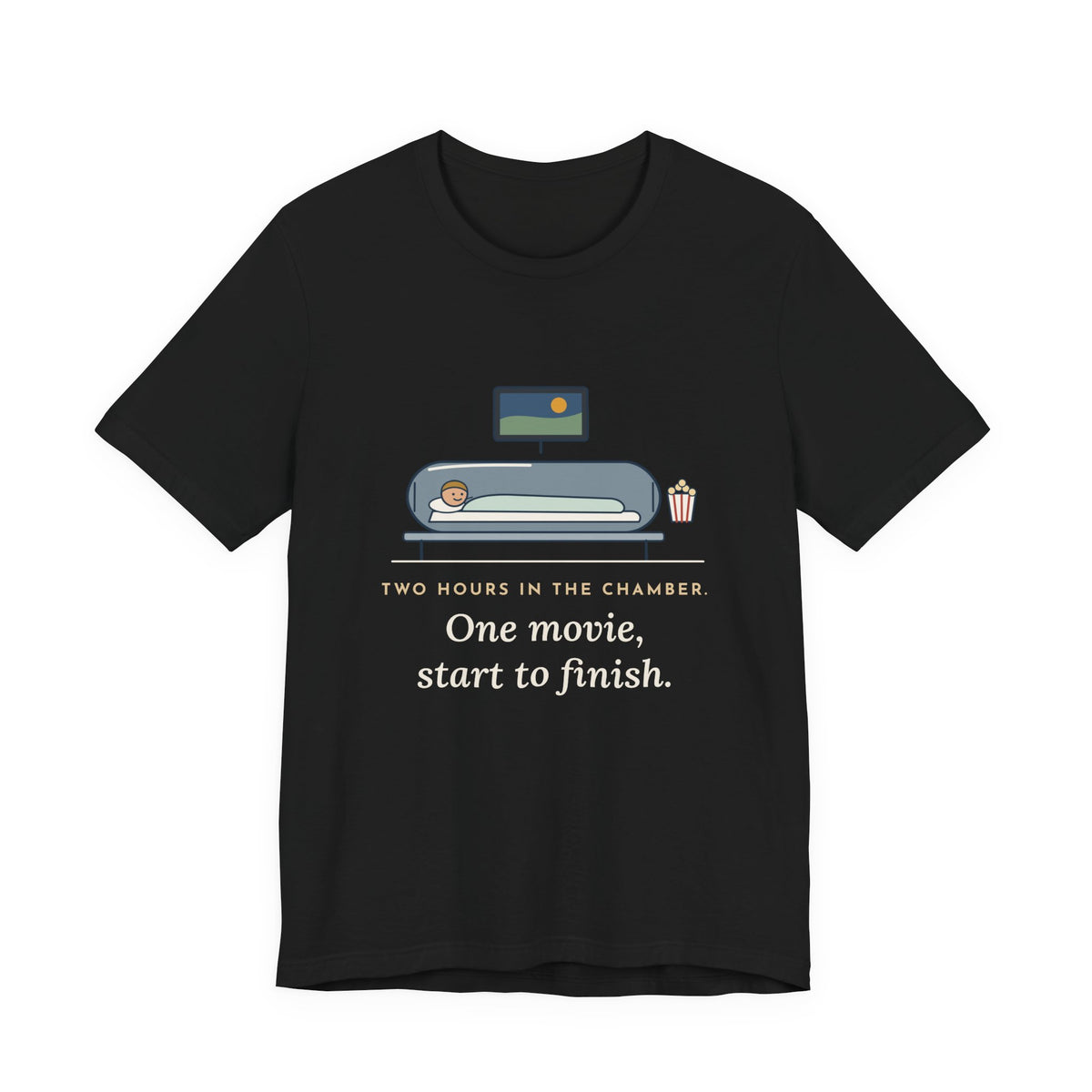 Hyperbaric Nurse T-Shirt - Two Hours in the Chamber, One Movie Start to Finish Funny Tee