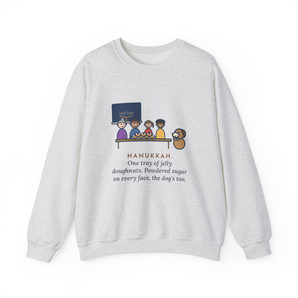Hanukkah Sweatshirt, One Tray of Jelly Doughnuts, Powdered Sugar on Every Face, the Dog's Too, Funny Sugar Mustaches Crewneck