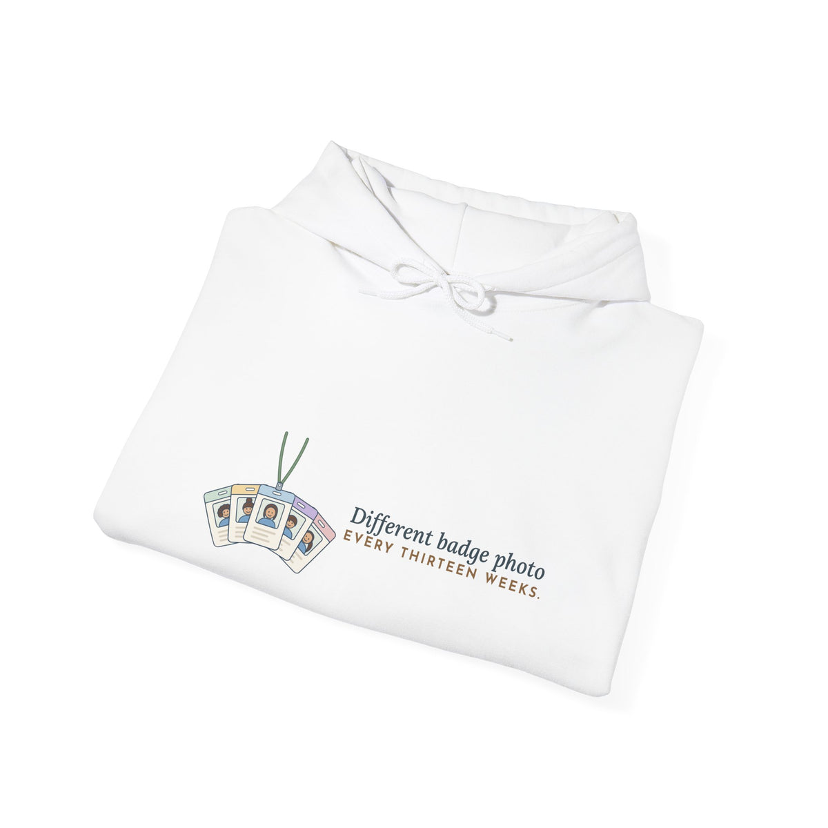 Travel Nurse Hoodie - Different Badge Photo Every Thirteen Weeks Nurse Gift
