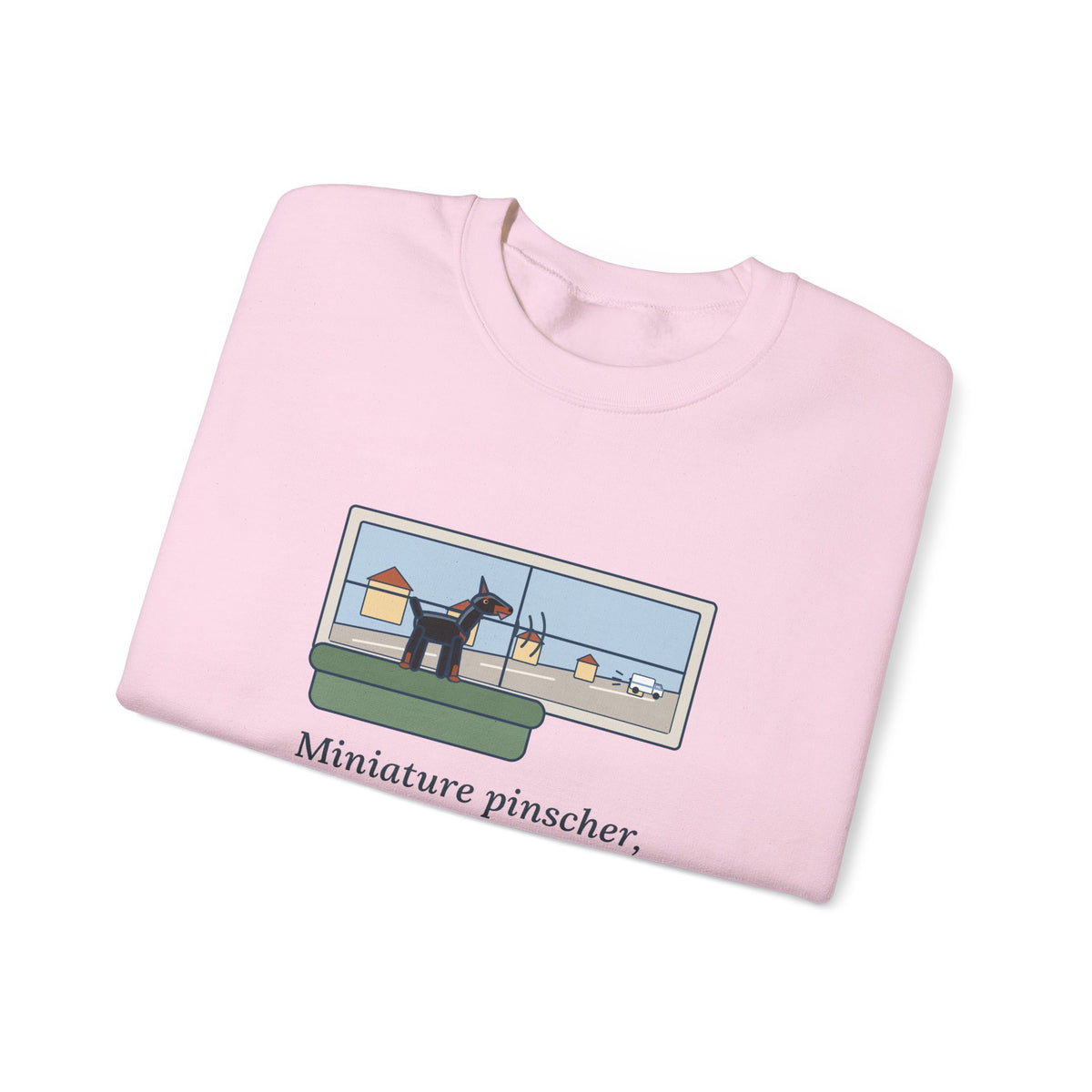 Miniature Pinscher Crewneck Sweatshirt - Nine-Pound Front Window Watchdog