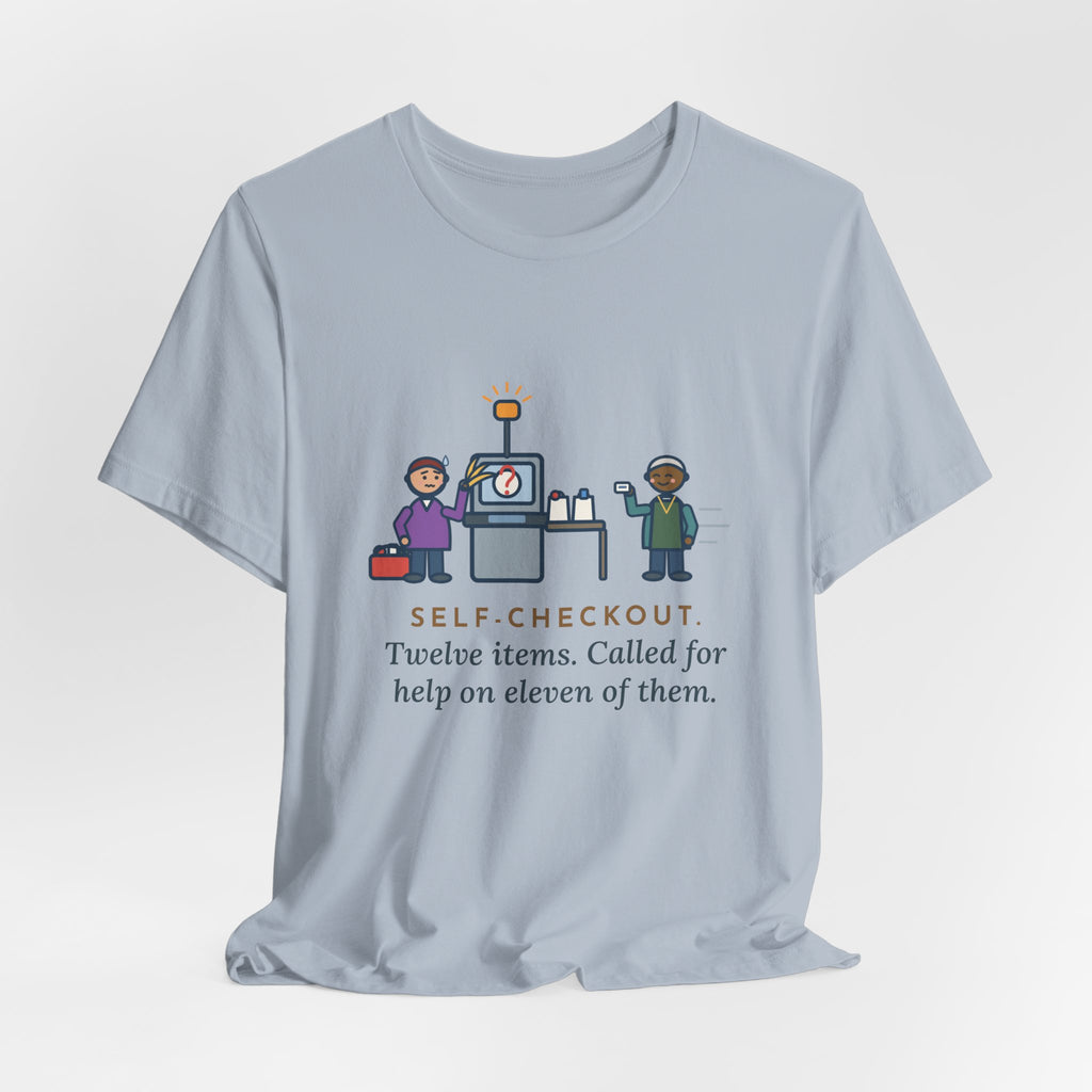 Funny Self-Checkout T-Shirt, Twelve Items, Called for Help on Eleven of Them, Checkout Lane Tee