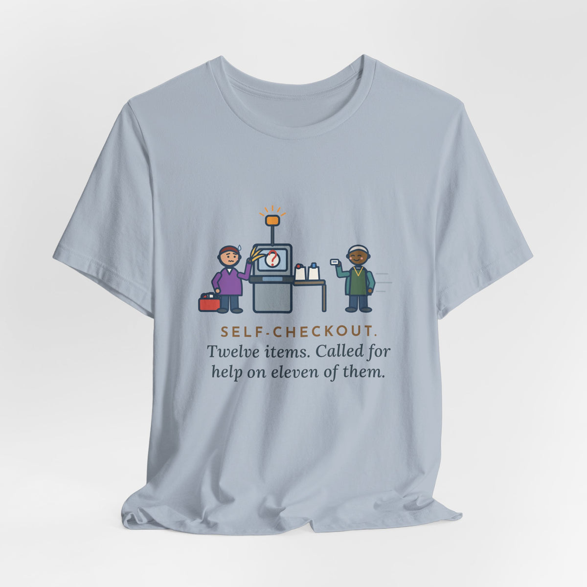 Funny Self-Checkout T-Shirt, Twelve Items, Called for Help on Eleven of Them, Checkout Lane Tee