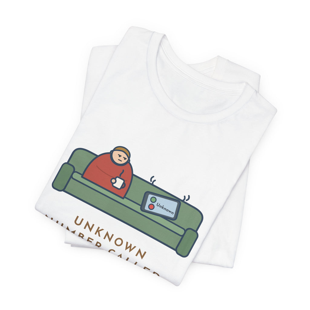 Funny Unknown Number T-Shirt, Let It Ring, Then Waited for the Text, Couch Calm Tee