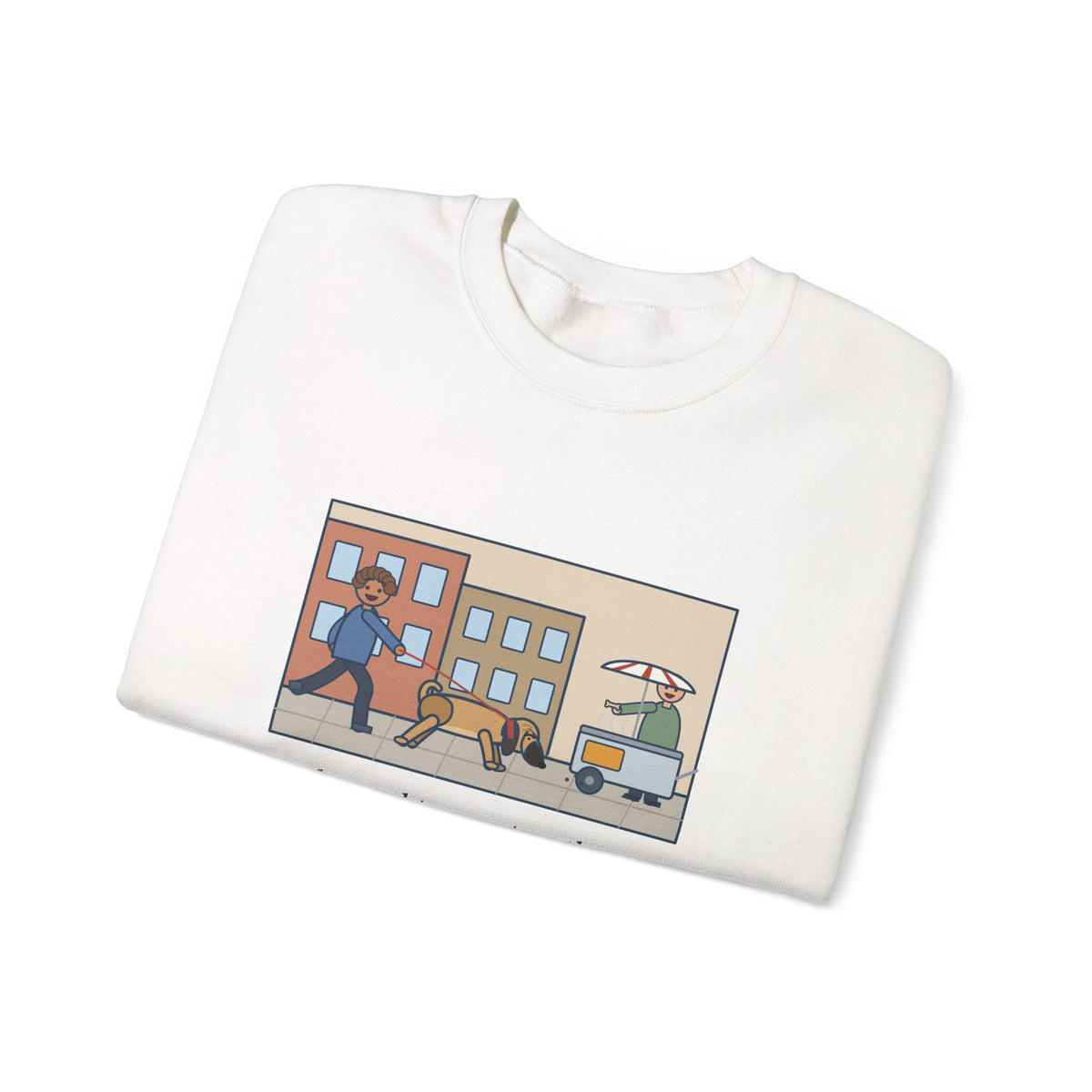 Puggle Sweatshirt, Caught a Scent on the Walk, We Followed It Four Blocks to a Hot Dog Cart, Funny City Walk Crewneck
