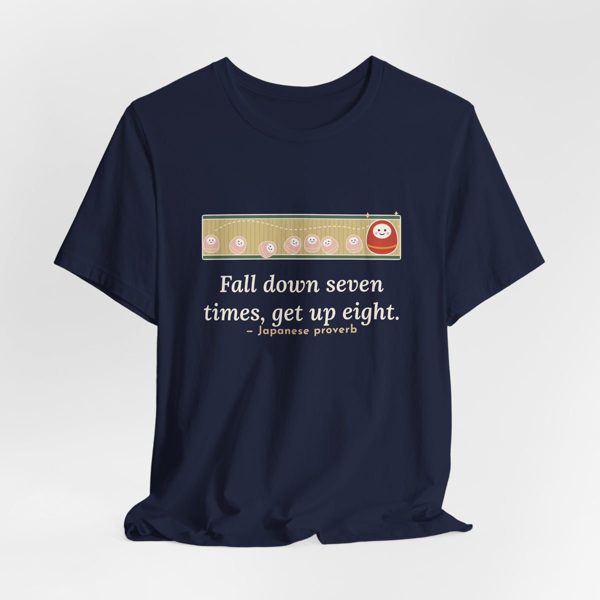 Fall Down Seven Times, Get Up Eight T-Shirt, Motivational Proverb Tee with Roly-Poly Toy